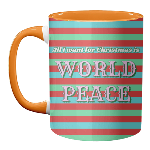 All I Want for Christmas - World Peace - unique mug by Nida Designs