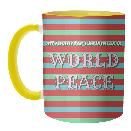 All I Want for Christmas - World Peace - unique mug by Nida Designs