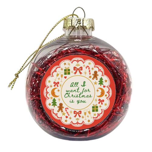 All I want for Christmas - xmas bauble by Lilly Rose