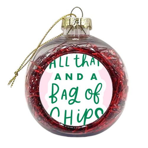 All That and a Bag Of Chips - xmas bauble by Natalie Rodrigues