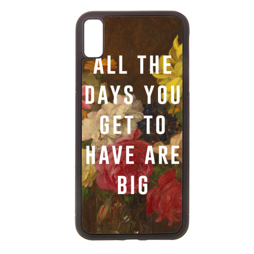 All The Days You Get To Have Are Big - stylish phone case by The 13 Prints