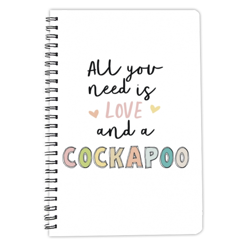 All you need is love and a Cockapoo - personalised A4, A5, A6 notebook by Giddy Kipper