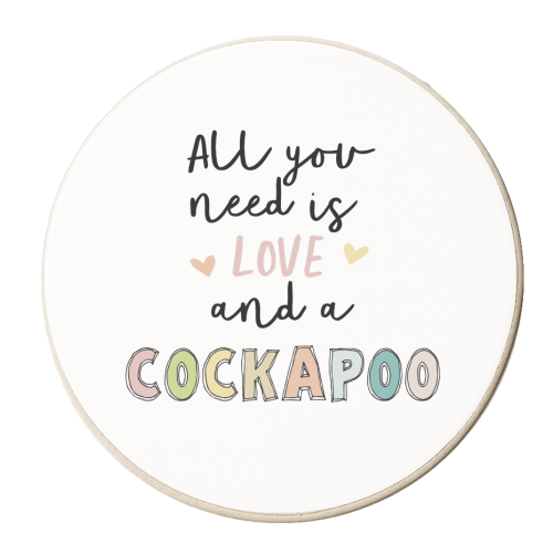 All you need is love and a Cockapoo - personalised beer coaster by Giddy Kipper