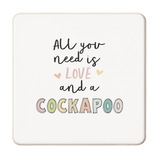 All you need is love and a Cockapoo - personalised beer coaster by Giddy Kipper