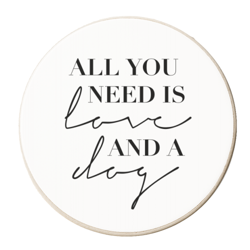 All You Need Is Love and A Dog - personalised beer coaster by Toni Scott