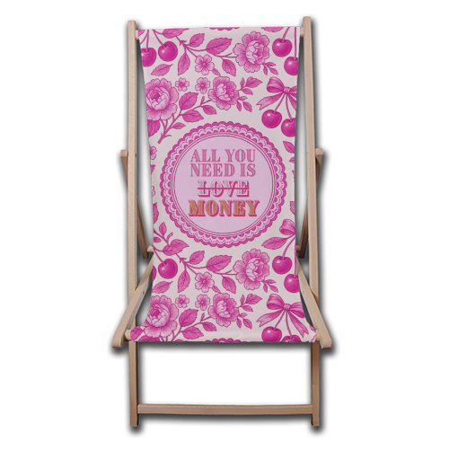 All You Need Is.. Money. - canvas deck chair by Lilly Rose