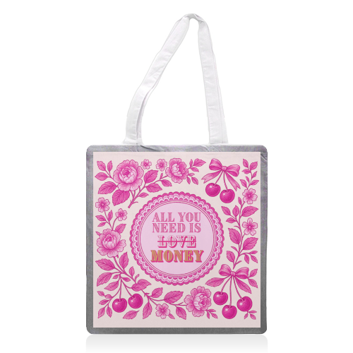 All You Need Is.. Money. - printed canvas tote bag by Lilly Rose
