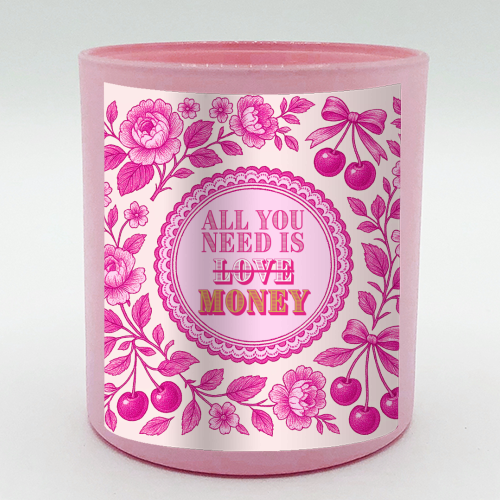 All You Need Is.. Money. - scented candle by Lilly Rose