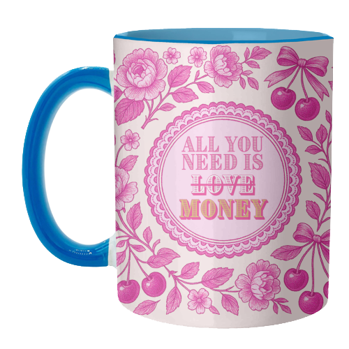 All You Need Is.. Money. - unique mug by Lilly Rose