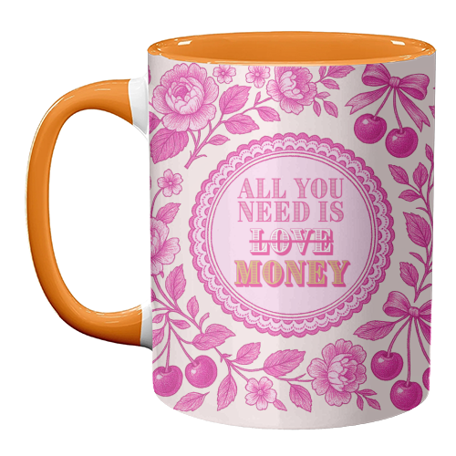 All You Need Is.. Money. - unique mug by Lilly Rose