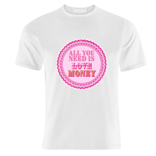 All You Need Is.. Money. - unique t shirt by Lilly Rose