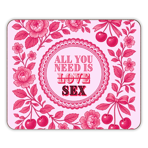 All you need is Sex - designer placemat by Lilly Rose