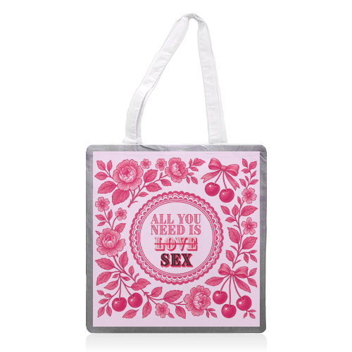 All you need is Sex - printed canvas tote bag by Lilly Rose
