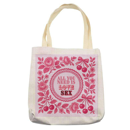 All you need is Sex - printed canvas tote bag by Lilly Rose