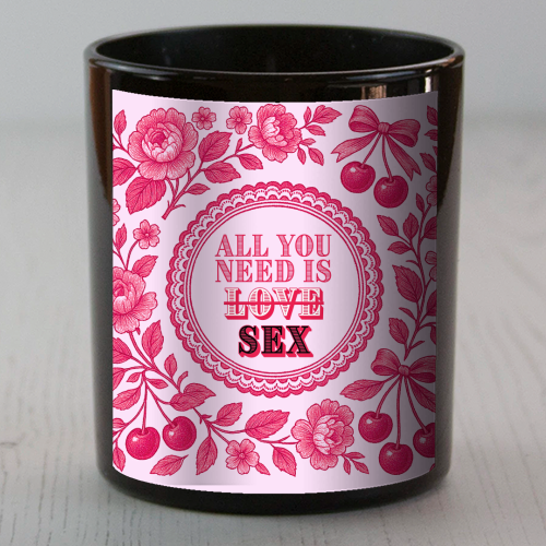 All you need is Sex - scented candle by Lilly Rose