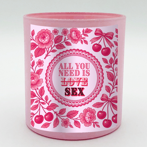 All you need is Sex - scented candle by Lilly Rose
