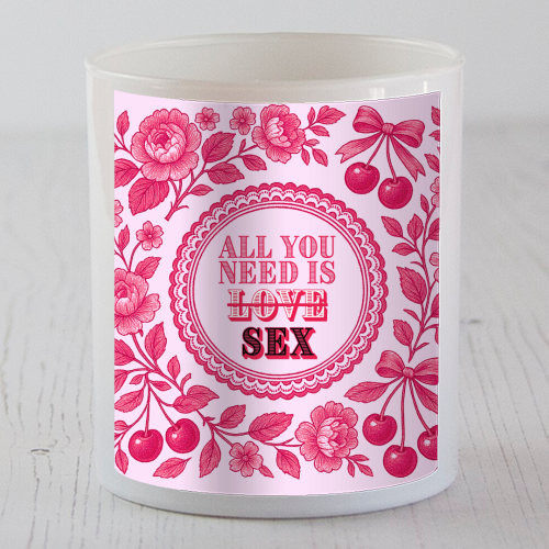 All you need is Sex - scented candle by Lilly Rose