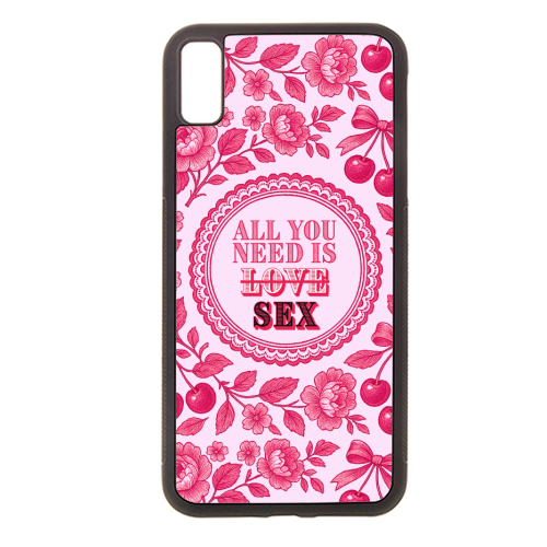 All you need is Sex - stylish phone case by Lilly Rose