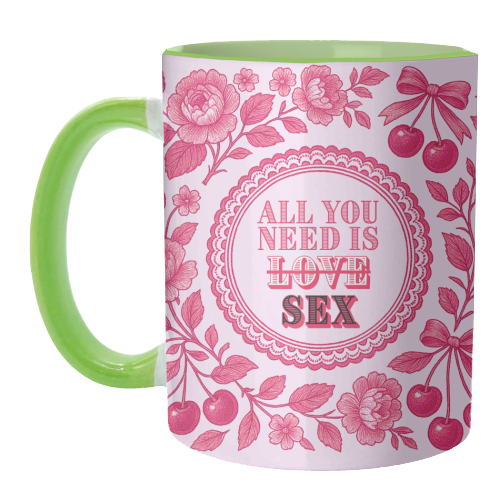All you need is Sex - unique mug by Lilly Rose