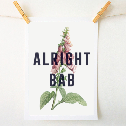 Alright Bab - A1 - A4 art print by The 13 Prints