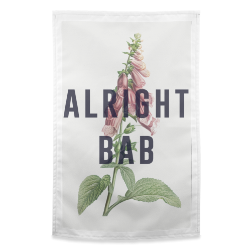 Alright Bab - funny tea towel by The 13 Prints