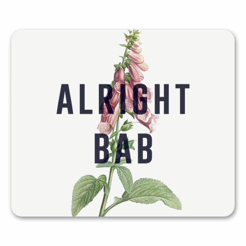 Alright Bab - mouse mat by The 13 Prints