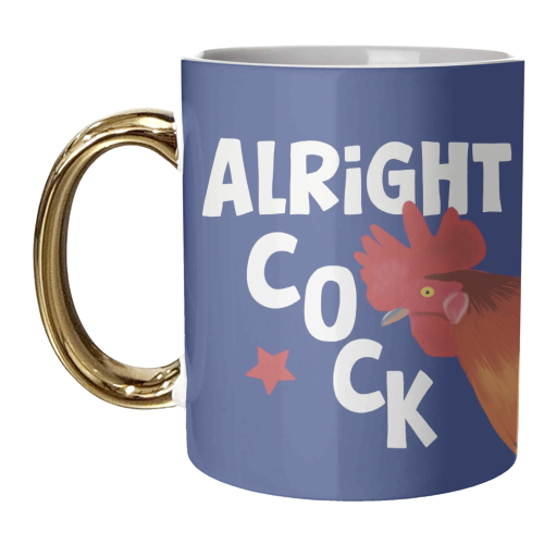 Alright Cock - unique mug by Giddy Kipper