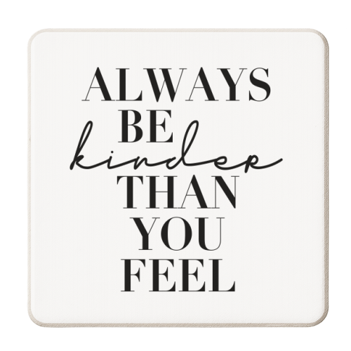 Always Be Kinder Than How You Feel - personalised beer coaster by Toni Scott