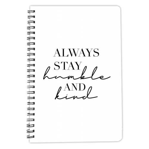 Always Stay Humble and Kind - personalised A4, A5, A6 notebook by Toni Scott