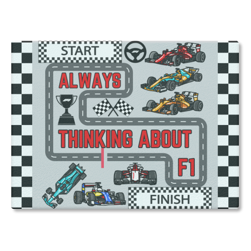 ALWAYS THINKING ABOUT F1 - glass chopping board by Ms Doodle