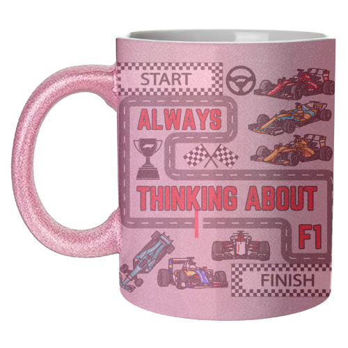 ALWAYS THINKING ABOUT F1 - unique mug by Ms Doodle