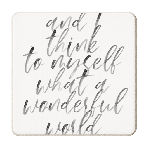 And I Think to Myself What A Wonderful World Watercolor Script - personalised beer coaster by Toni Scott