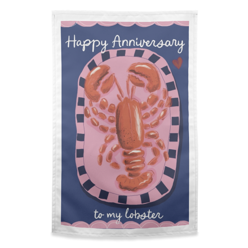 Anniversary my lobster - funny tea towel by Giddy Kipper
