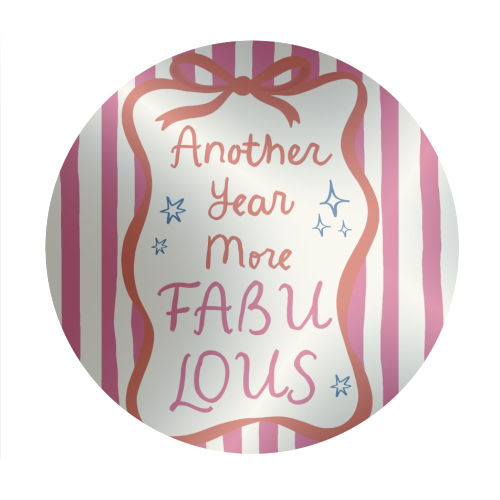 Another year more fabulous birthday gift - Circle Sticker by Giddy Kipper