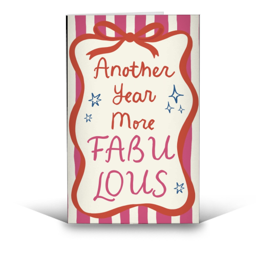 Another year more fabulous birthday gift - funny greeting card by Giddy Kipper