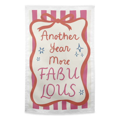 Another year more fabulous birthday gift - funny tea towel by Giddy Kipper