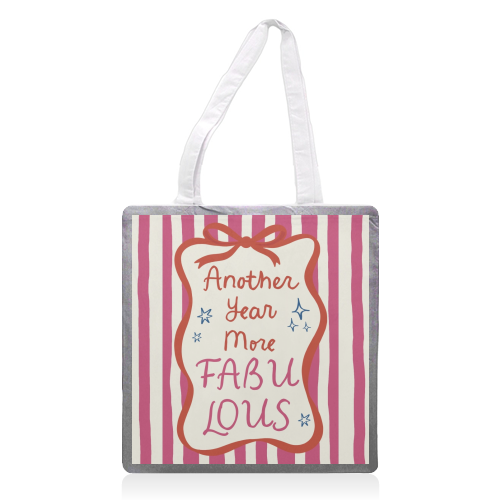 Another year more fabulous birthday gift - printed canvas tote bag by Giddy Kipper
