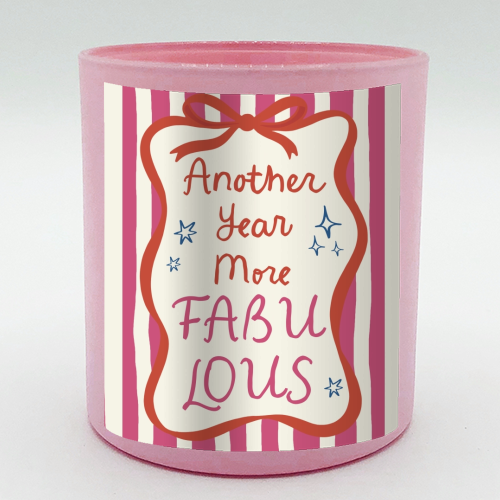 Another year more fabulous birthday gift - scented candle by Giddy Kipper