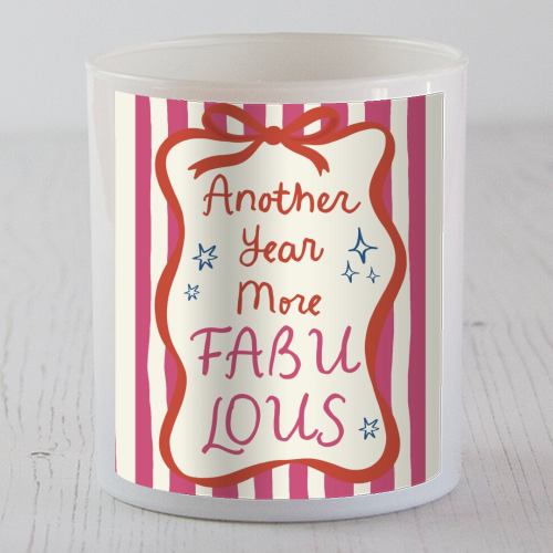 Another year more fabulous birthday gift - scented candle by Giddy Kipper
