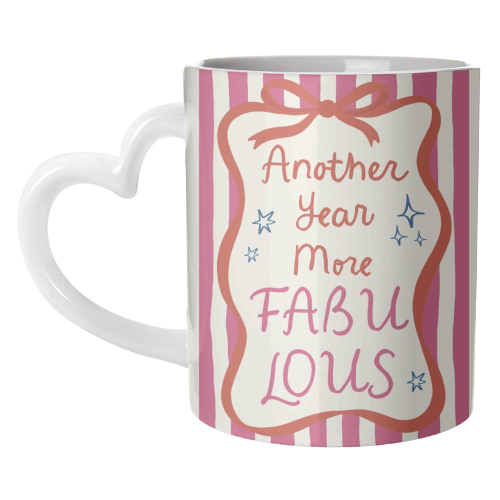 Another year more fabulous birthday gift - unique mug by Giddy Kipper