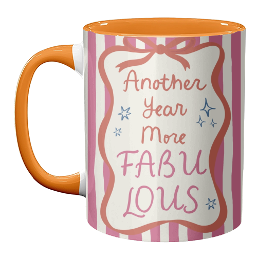 Another year more fabulous birthday gift - unique mug by Giddy Kipper