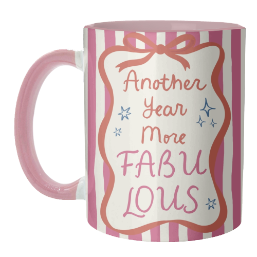 Another year more fabulous birthday gift - unique mug by Giddy Kipper