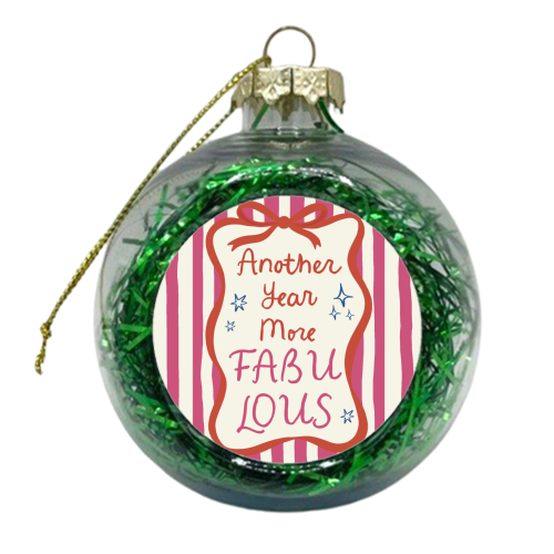 Another year more fabulous birthday gift - xmas bauble by Giddy Kipper