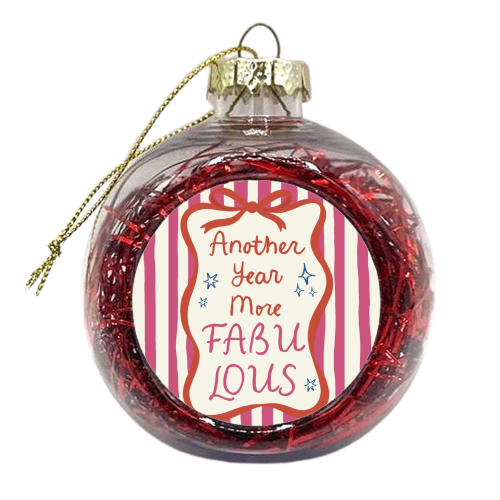 Another year more fabulous birthday gift - xmas bauble by Giddy Kipper