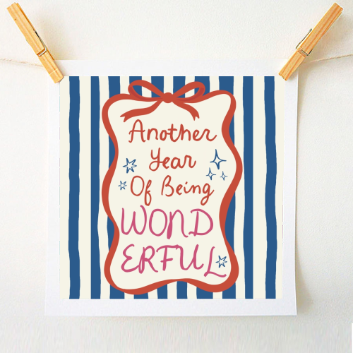 Another year of being wonderful birthday gift - A1 - A4 art print by Giddy Kipper