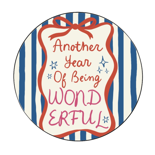 Another year of being wonderful birthday gift - Circle Sticker by Giddy Kipper