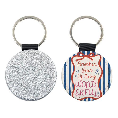 Another year of being wonderful birthday gift - keyring by Giddy Kipper
