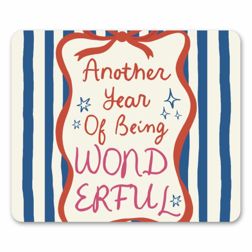 Another year of being wonderful birthday gift - mouse mat by Giddy Kipper