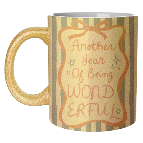 Another year of being wonderful birthday gift - unique mug by Giddy Kipper