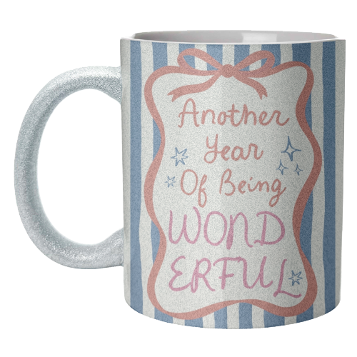 Another year of being wonderful birthday gift - unique mug by Giddy Kipper